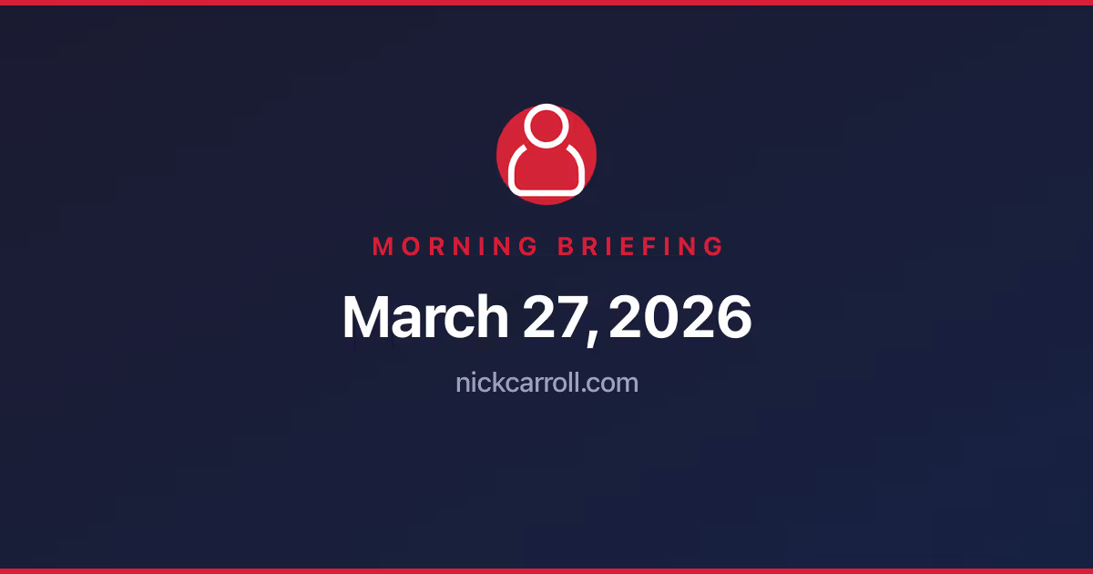 Morning Briefing — March 27, 2026 Feature Image