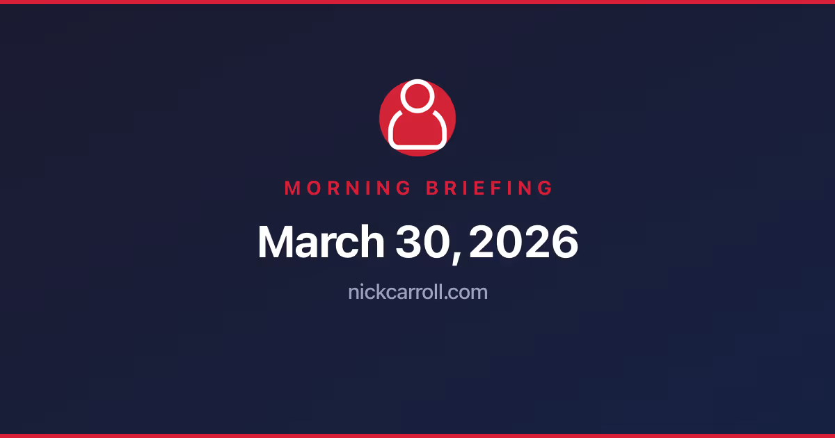 Morning Briefing — March 30, 2026 Feature Image