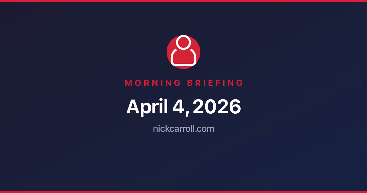 Morning Briefing — April 4, 2026 Feature Image