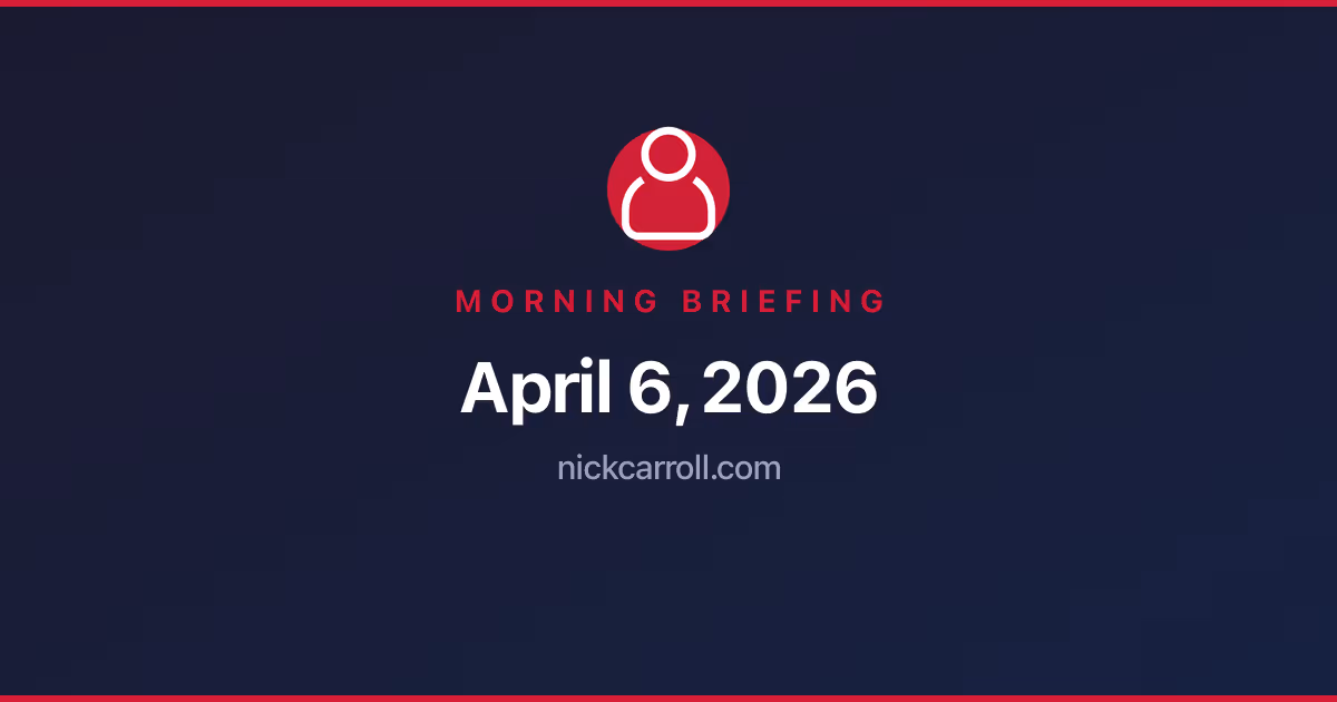 Morning Briefing — April 6, 2026 Feature Image