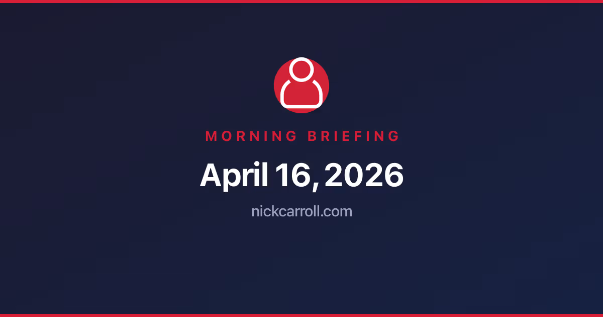 Morning Briefing — April 16, 2026 Feature Image