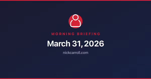 Morning Briefing — March 31, 2026 Feature Image