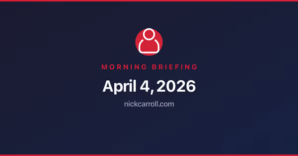 Morning Briefing — April 4, 2026 Feature Image